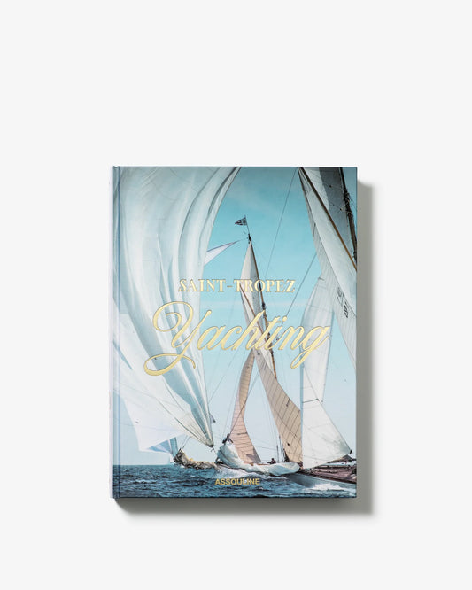 Saint Tropez Yachting - Assouline Books