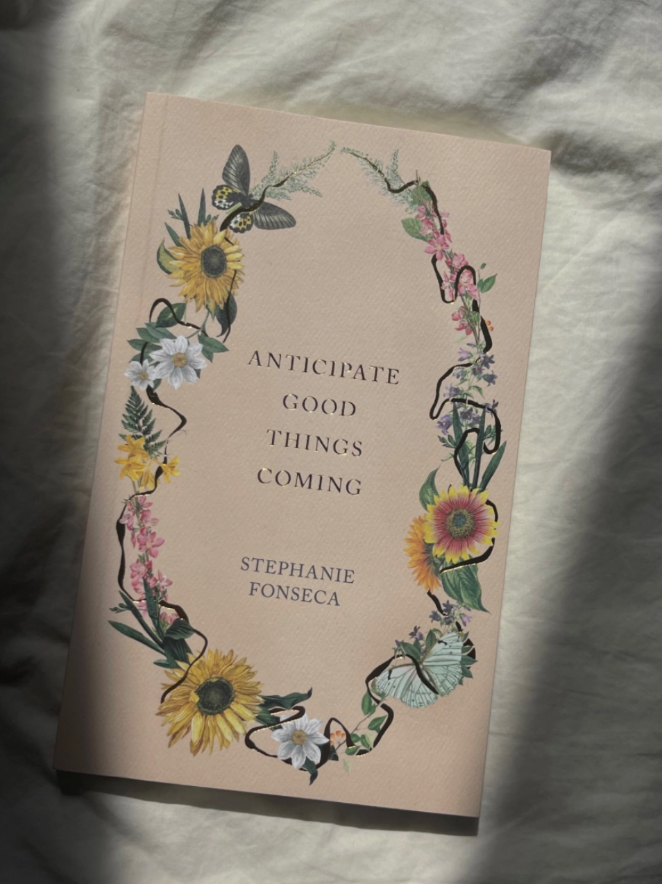 Anticipate Good Things Coming Book - Stephanie Fonseca