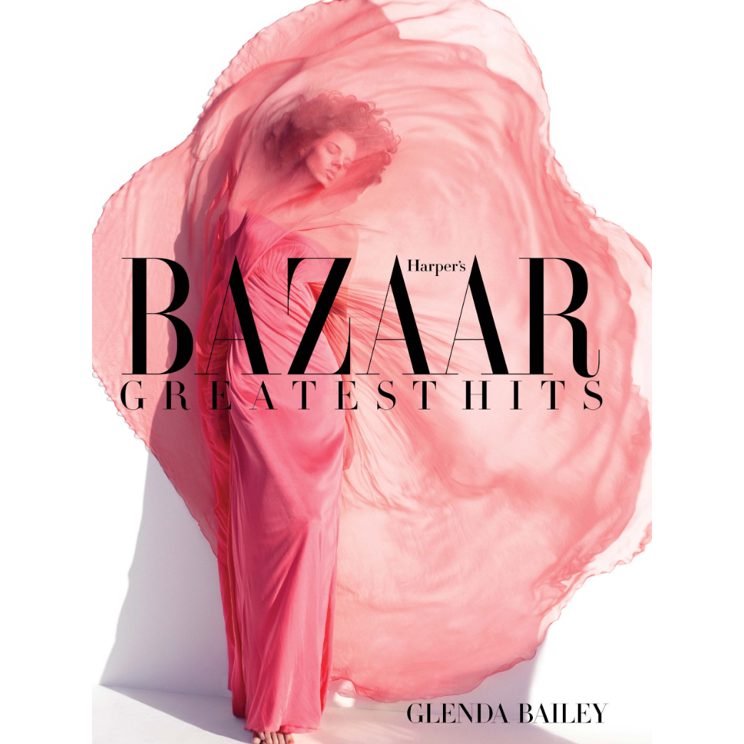 Harper's Bazaar: Greatest Hits Book by Glenda Bailey